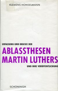 Honselmann, Urfassung und Drucke der Ablassthesen Martin Luthers und ihre Veröff (Umschlag)