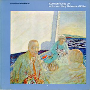 Koella, Künstlerfreunde um Arthur und Hedy Hahnloser-Bühler. (Einband)