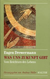 Drewermann, Was uns Zukunft gibt. (Umschlag)