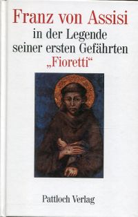 Fioretti. Franz von Assisi in der Legende seiner ersten Gefährten. (Umschlag)