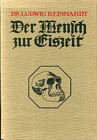 Reinhardt, Der Mensch zur Eiszeit in Europa und seine Kulturentwicklung bis zum (Umschlag)