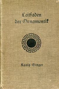 Kanitz, Leitfaden der Ornamentik. (Umschlag)