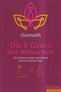 Gurmukh Kaur Khalsa: Die 8 Gaben des Menschen. (Umschlag)