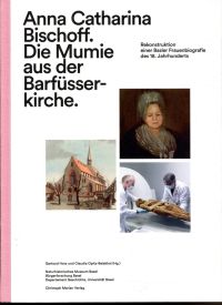 Hotz, Anna Catharina Bischoff, die Mumie aus der Barfüsserkirche. (Umschlag)