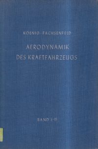 Koenig-Fachsenfeld, Aerodynamik des Kraftfahrzeugs, Band I und II. (Umschlag)